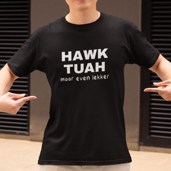 Grappig T-shirt HAWK TUAH maar even lekker